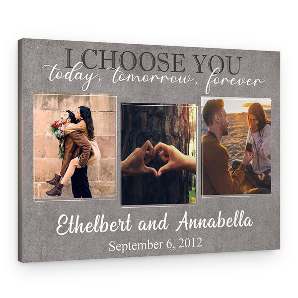 I Choose You Today Tomorrow And Forever Custom Photo Canvas Print