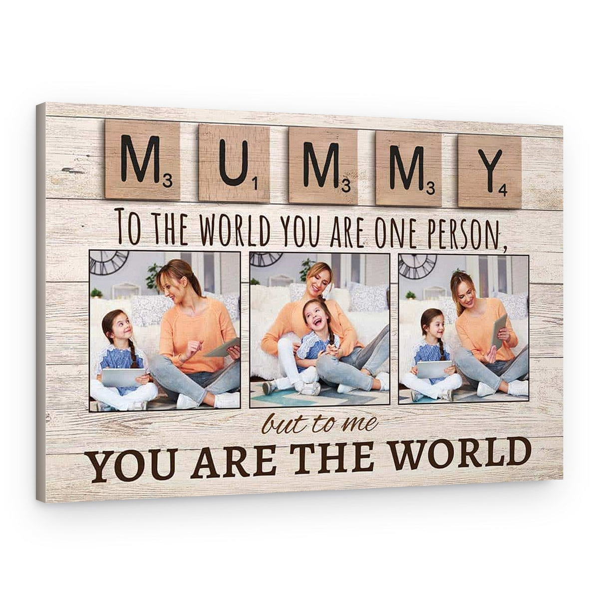 Mommy To The World You Are One Person But To Us You Are The World Photo Canvas Print – Canvas Print – Mummy / Single Child