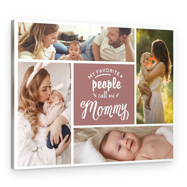 My Favorite People Call Me Mommy – First Mother’s Day Canvas
