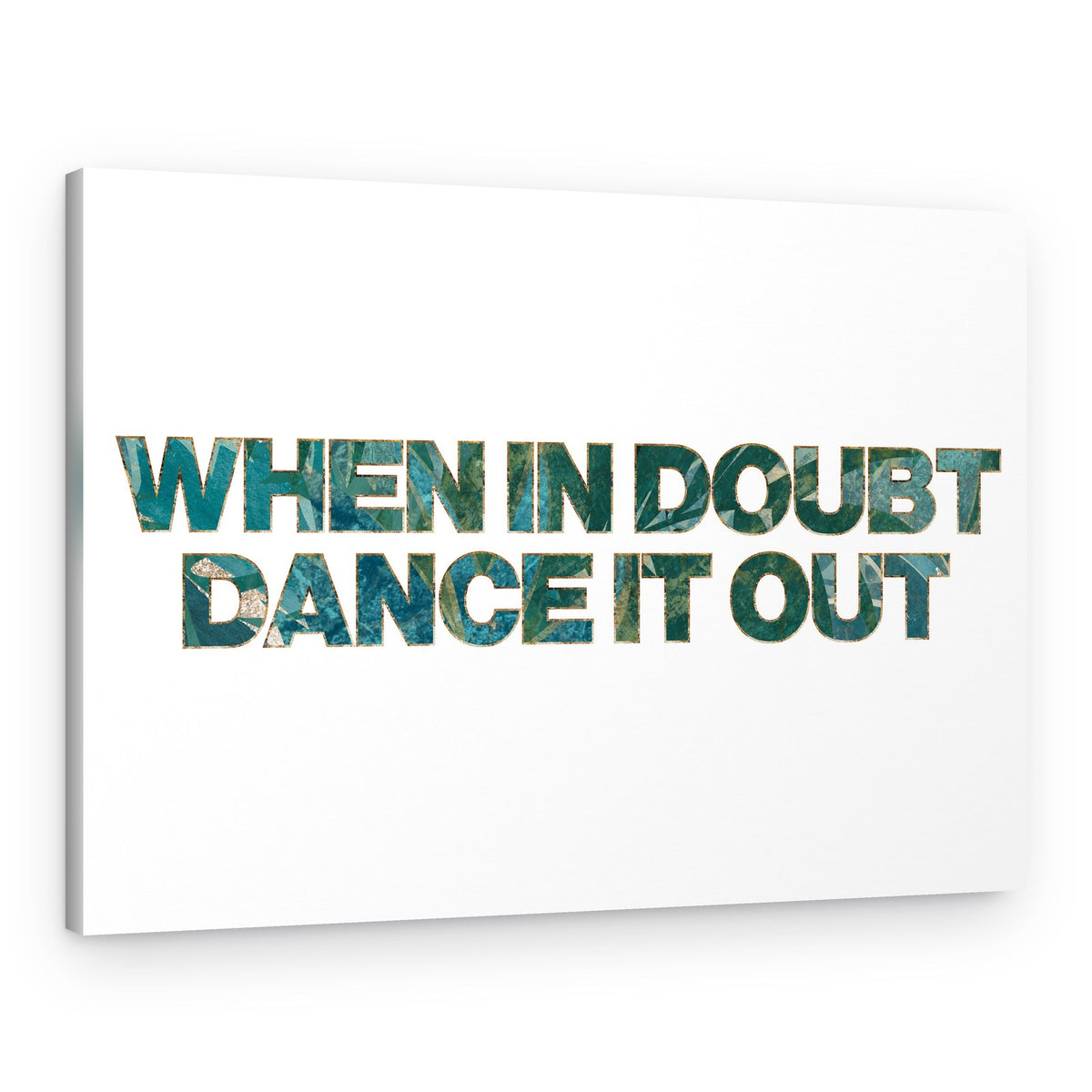 When In Doubt Dance Out – Canvas Print
