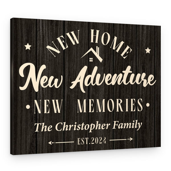 “New home, New adventure, New memories” Canvas Print