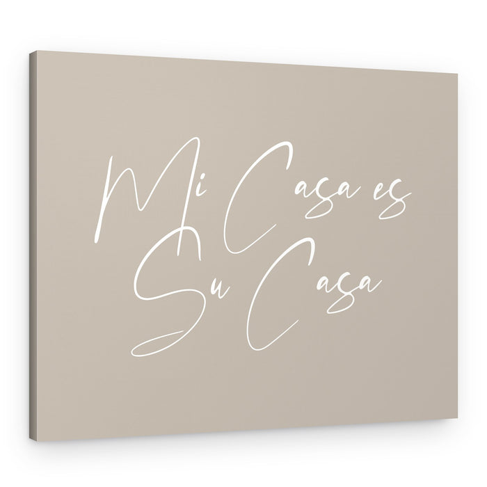 Mi Casa Es Su Casa – Canvas Print