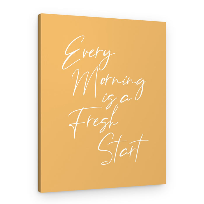 Every Morning Fresh Start – Canvas Print