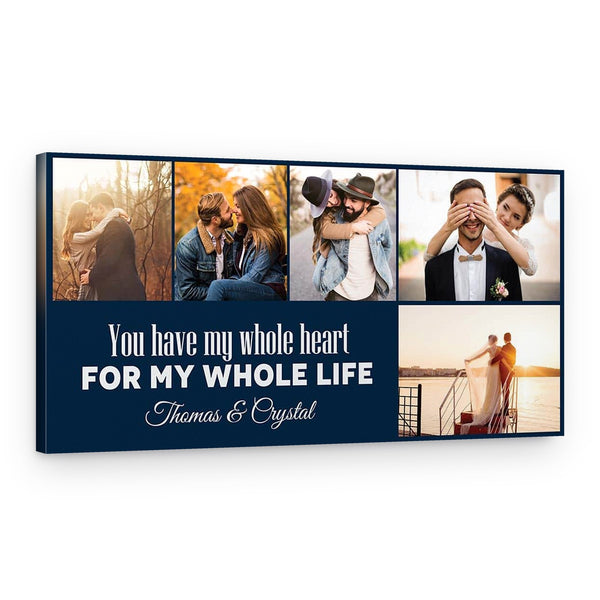 You Have My Whole Heart For My Whole Life Photo Collage Canvas Print