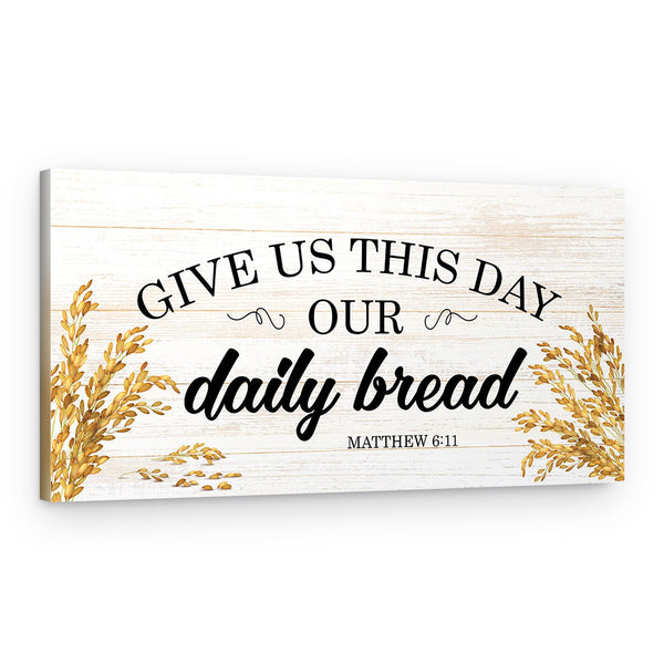 Give Us This Day Our Daily Bread Canvas Print