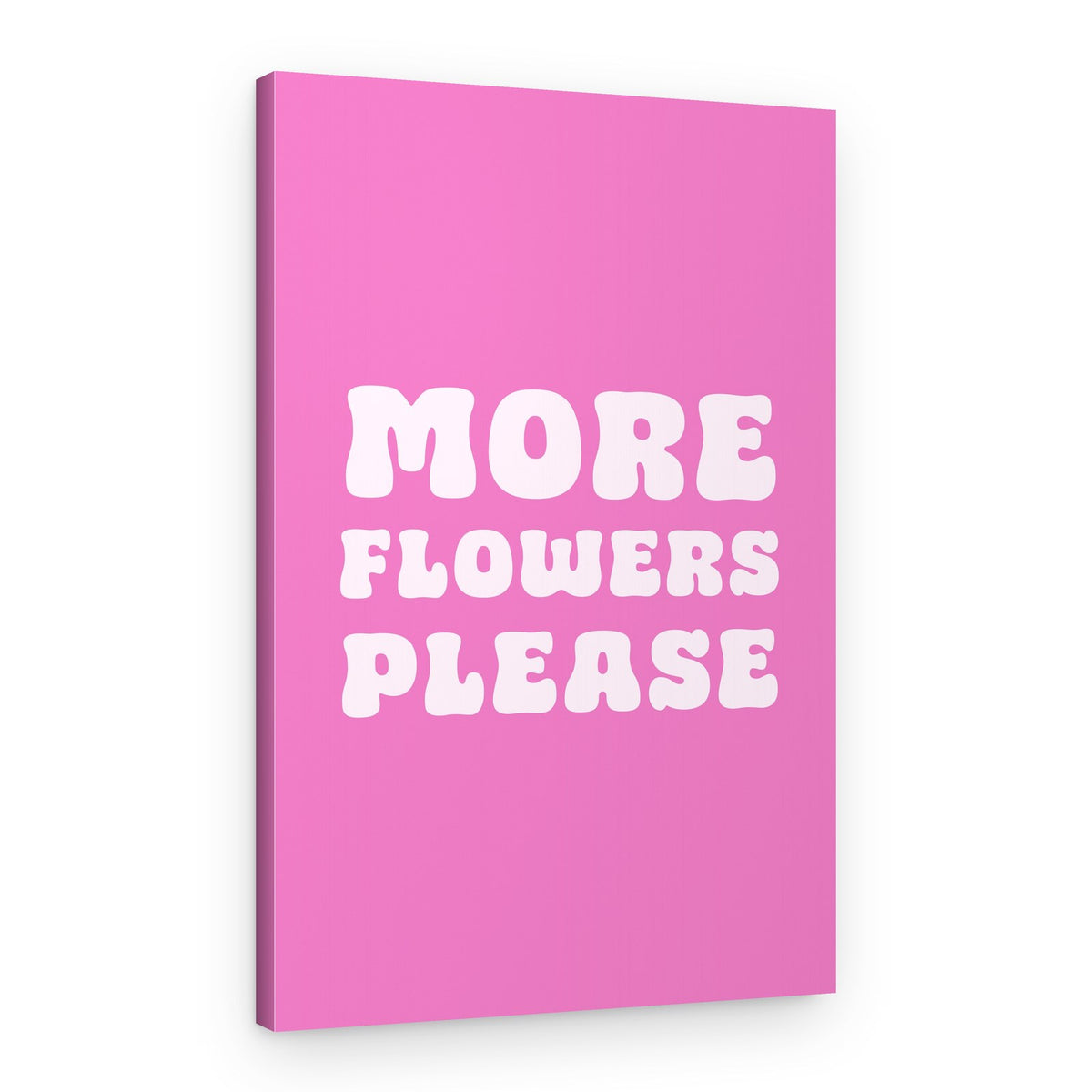 More Flowers Please – Canvas Print