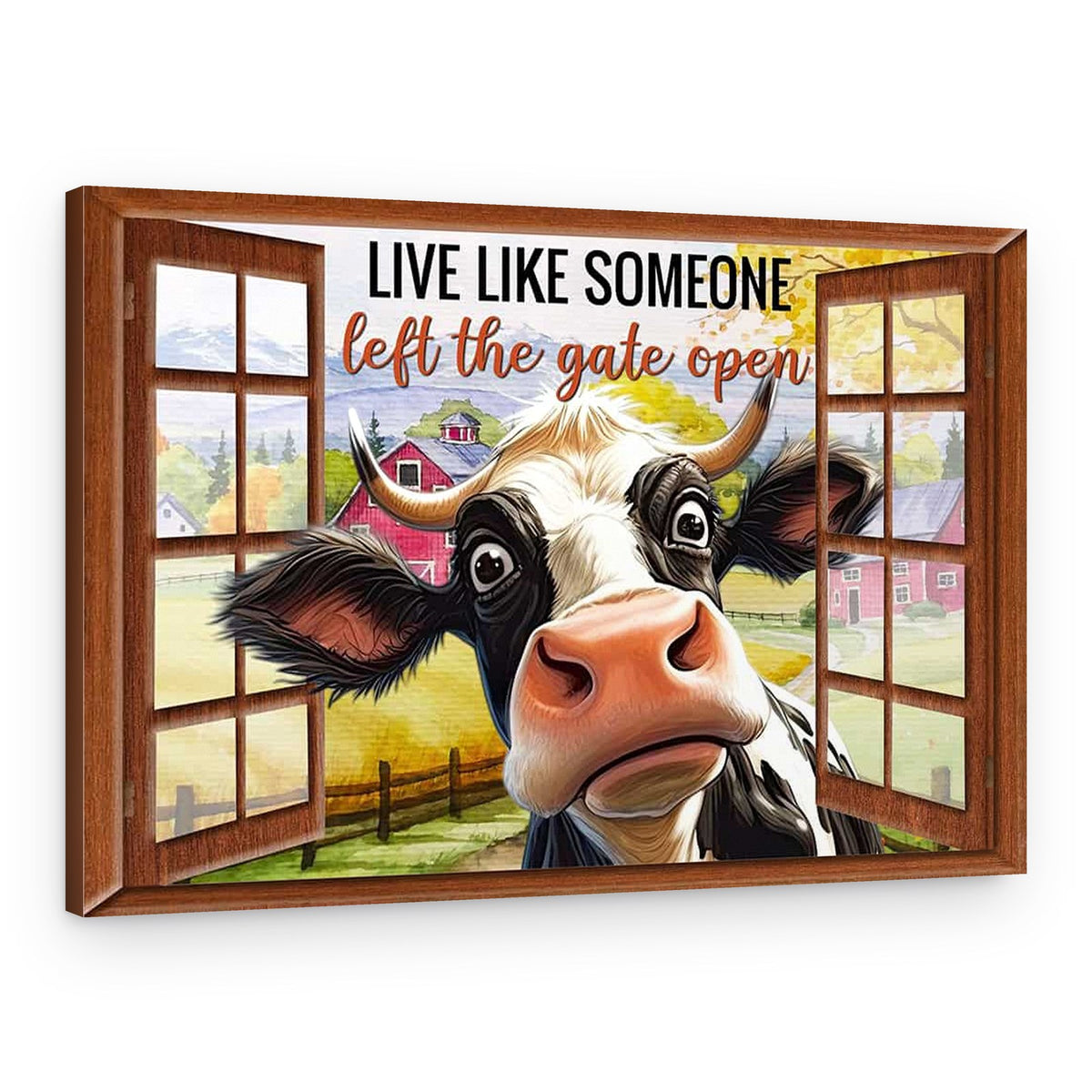 Live Like Someone Left The Gate Open Funny Cow Canvas Print – Canvas Print
