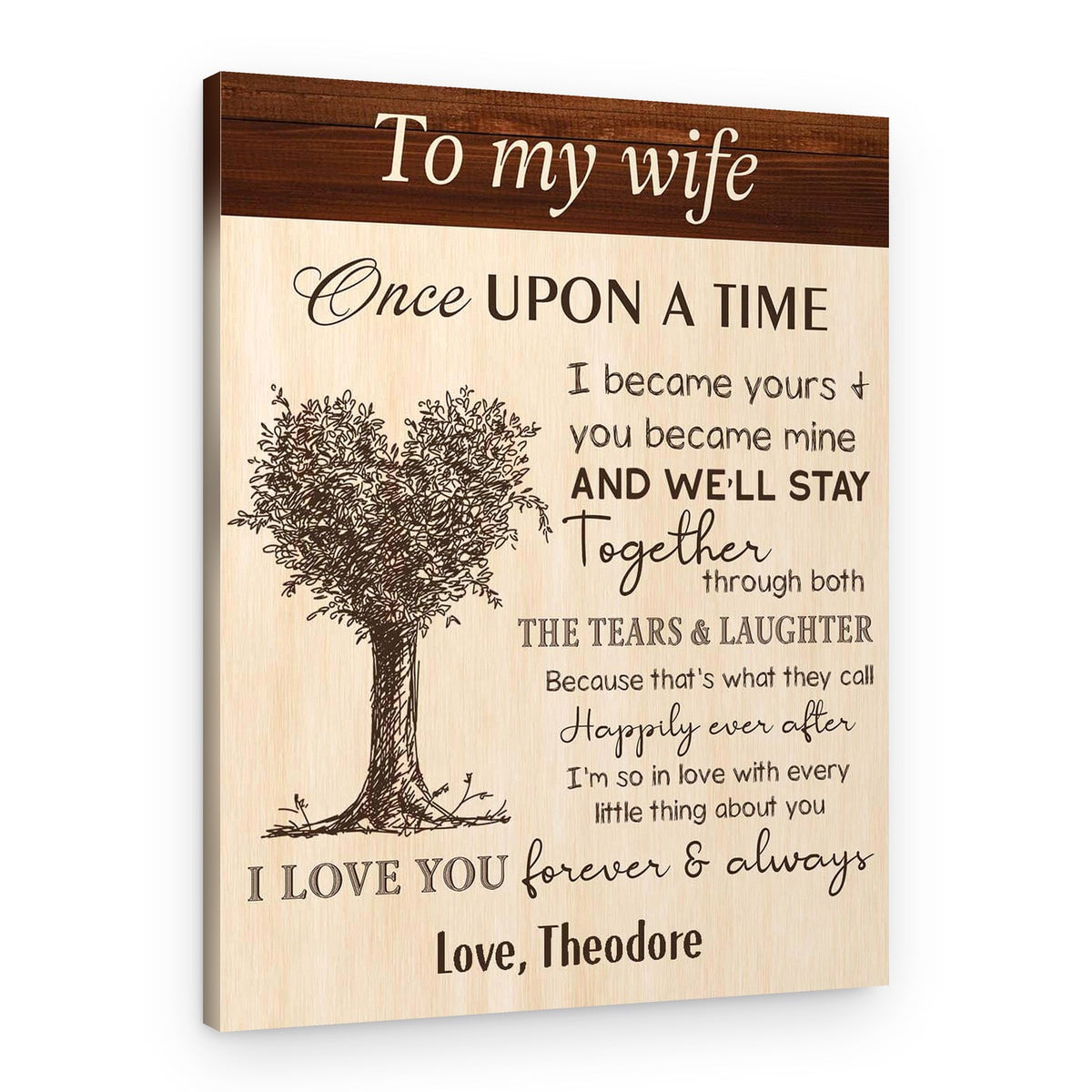 “To My Wife, Once Upon a Time I Became Yours and You Became Mine” Canvas Print – Canvas Print – Portrait