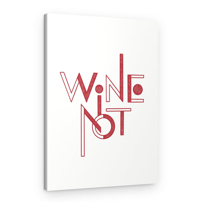 Wine Not Playful Lettering – Canvas Print