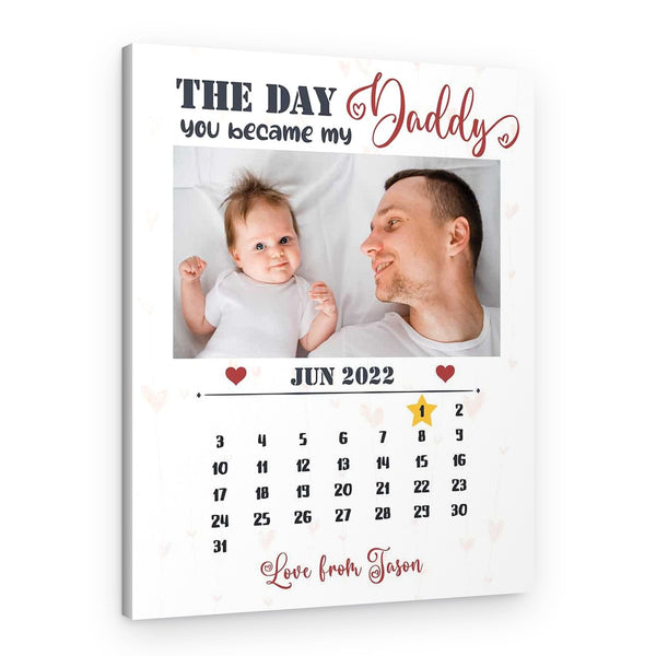 The Day You Became My Daddy Custom Calendar Canvas Print