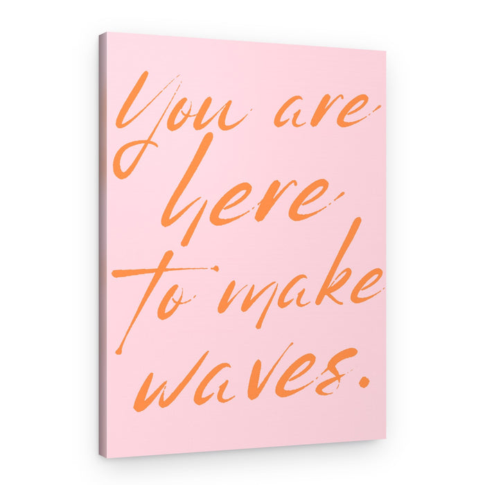 Make Waves Quote – Canvas Print