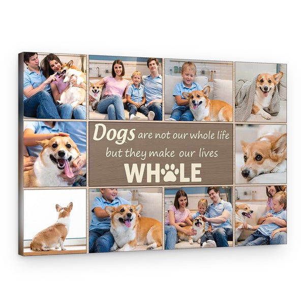 Dogs Are Not Our Whole Life But They Make Our Lives Whole Custom Photo Collage Canvas Print