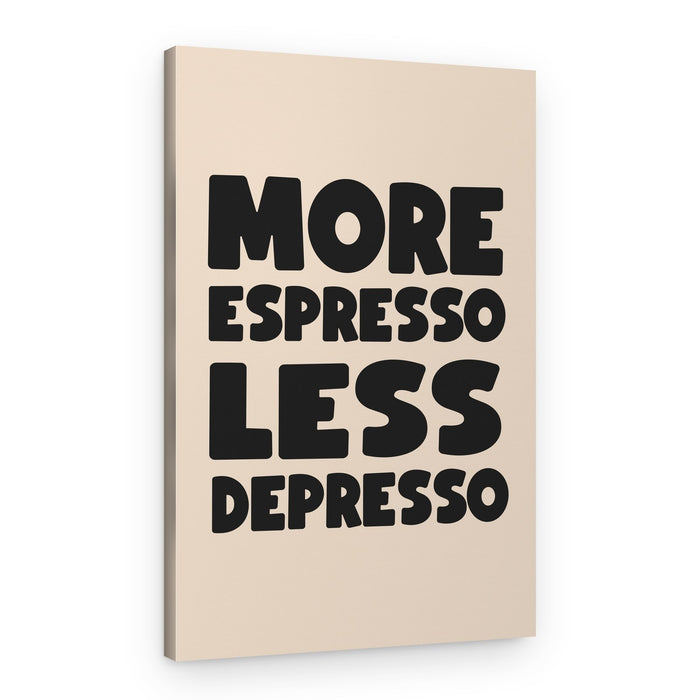 More Espresso Less Depresso – Canvas Print