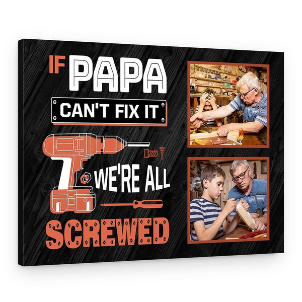 If Papa Can’t Fix It Custom Canvas Father’s Day Photo Gift