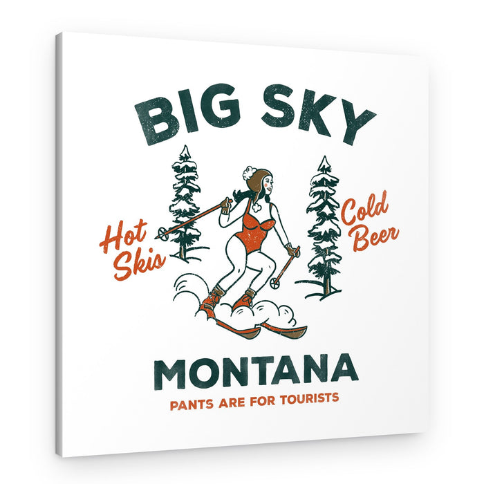 Ski Big Sky Montana: Pants Are For Tourists – Canvas Print