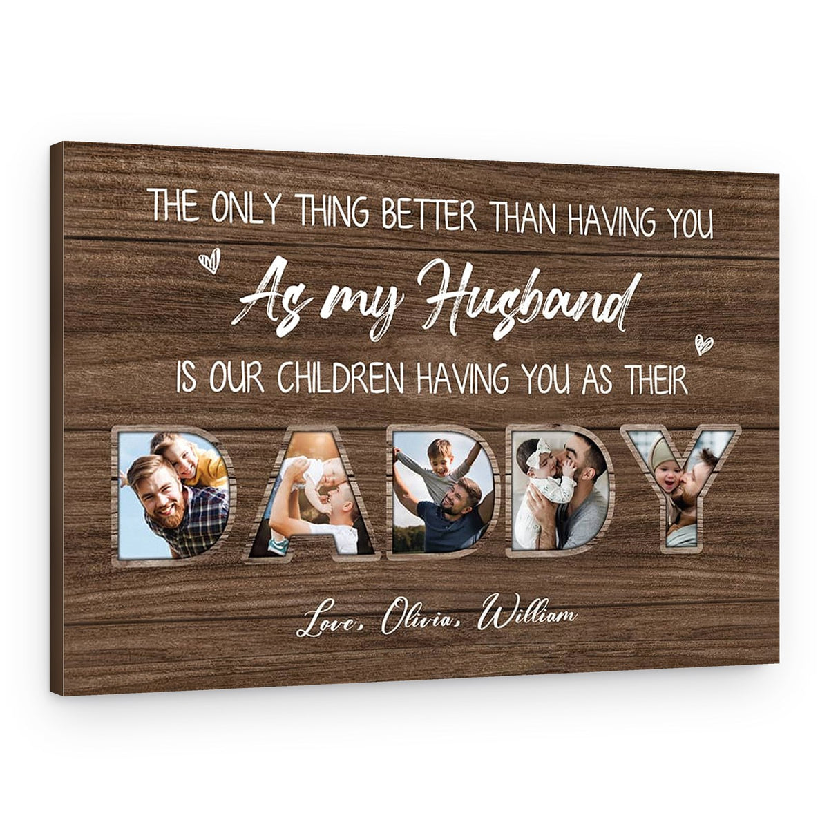 “The Only Thing Better Than Having You As My Husband” Custom Photo Canvas Print – Canvas Print