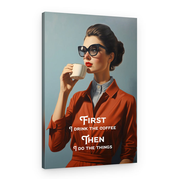 First Coffee Then Things – Canvas Print