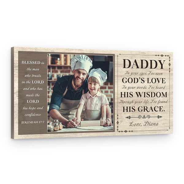 Daddy, In Your Eyes I’ve Seen God’s Love Custom Photo Canvas Print