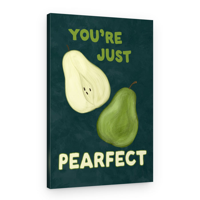 You're Just Pearfect – Canvas Print