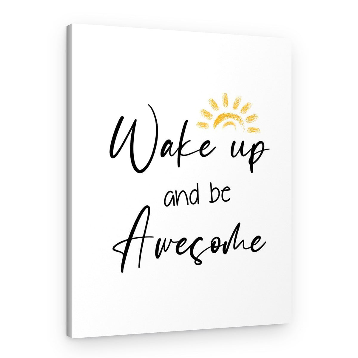 Wake Up And Be Awesome Motivation Canvas Print – Canvas Print – Design B