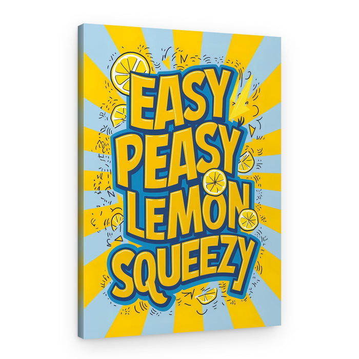 Easy Peasy Lemon Squeezy – Canvas Print