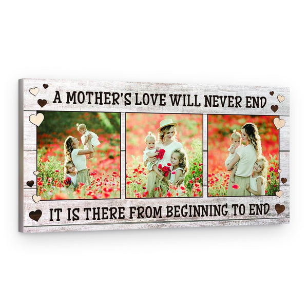 A Mother’s Love Will Never End It Is There From Beginning To End 3 Photos Canvas Print