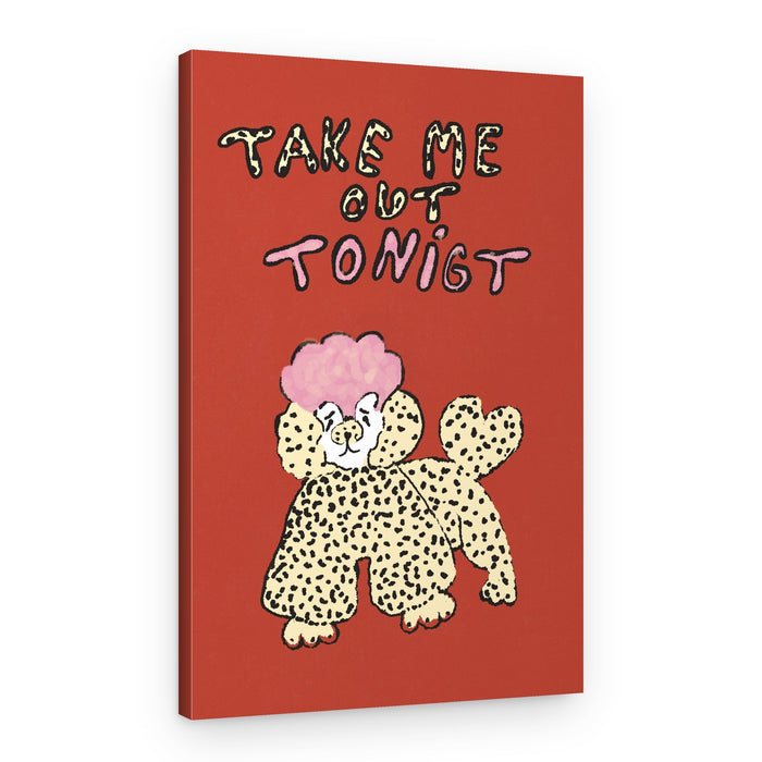Take Me Out Tonight Poodle – Canvas Print