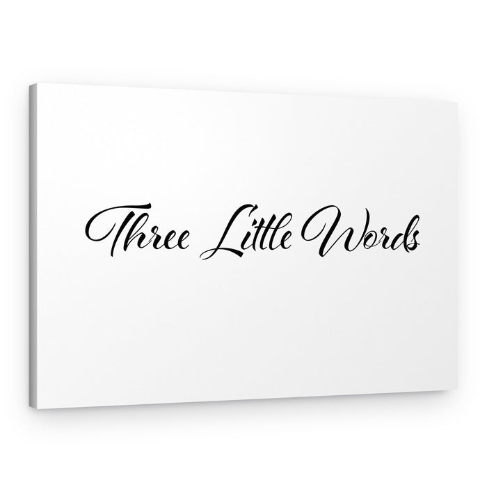 Three Little Words Script – Canvas Print