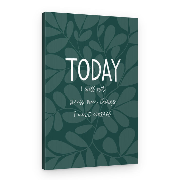 Today No Stress Quote – Canvas Print