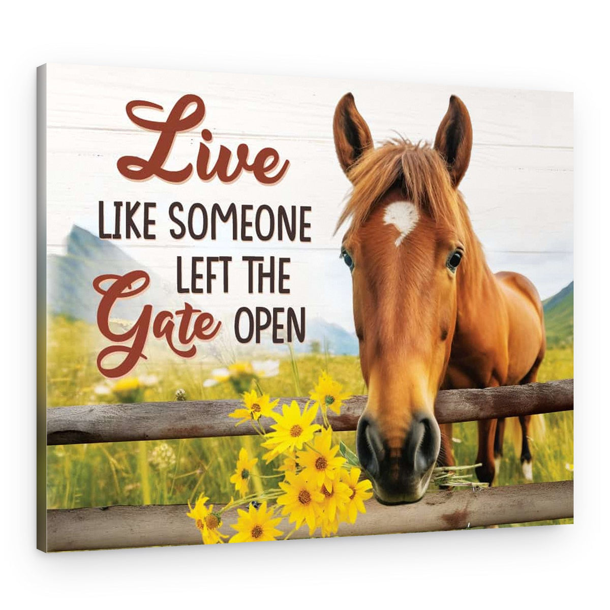 “Live Like Someone Left The Gate Open” Horse Canvas Print – Canvas Print