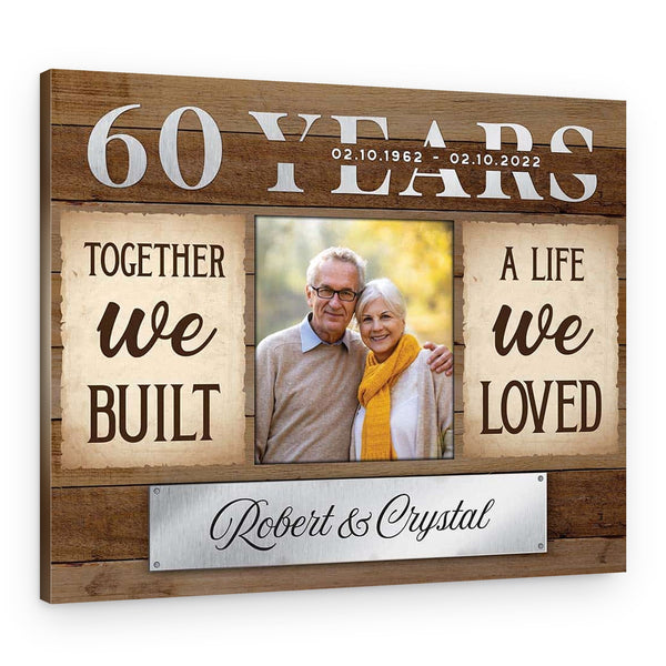 60th Anniversary Together We Built A Life We Loved Custom Canvas Print