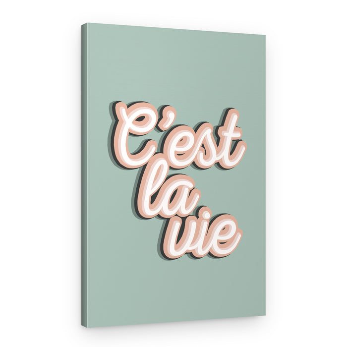 C'est La Vie Quote – Canvas Print