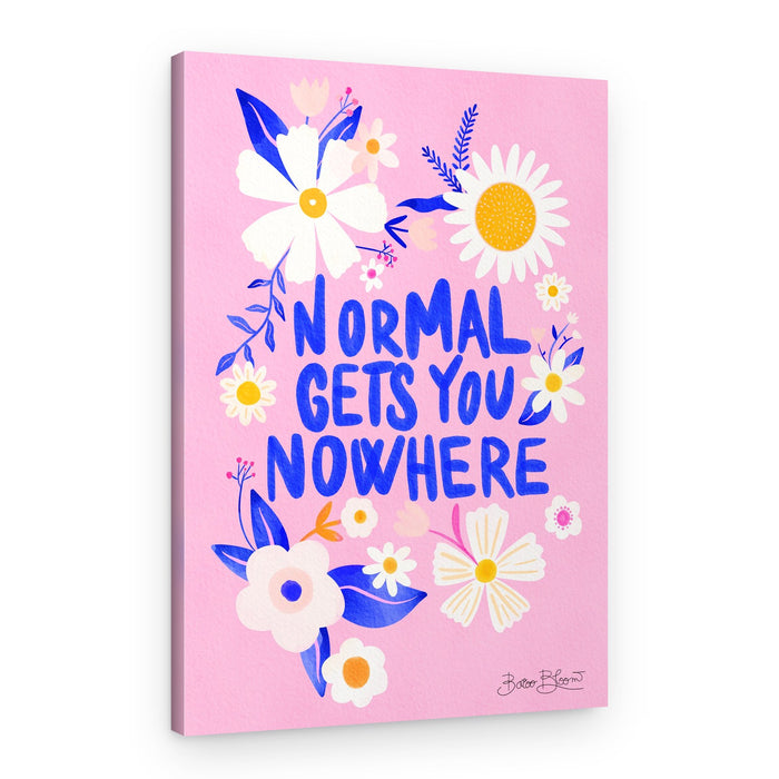 Normal Gets You Nowhere – Canvas Print