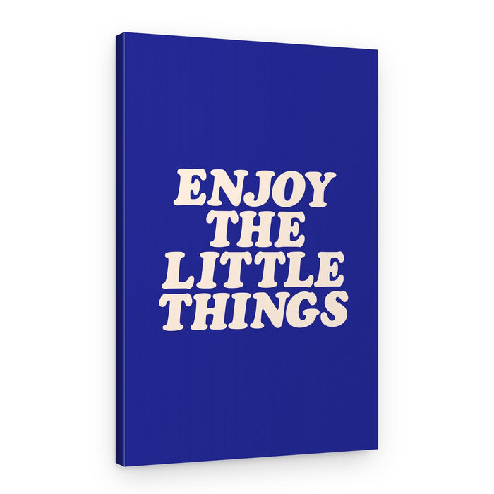Enjoy Little Things – Canvas Print