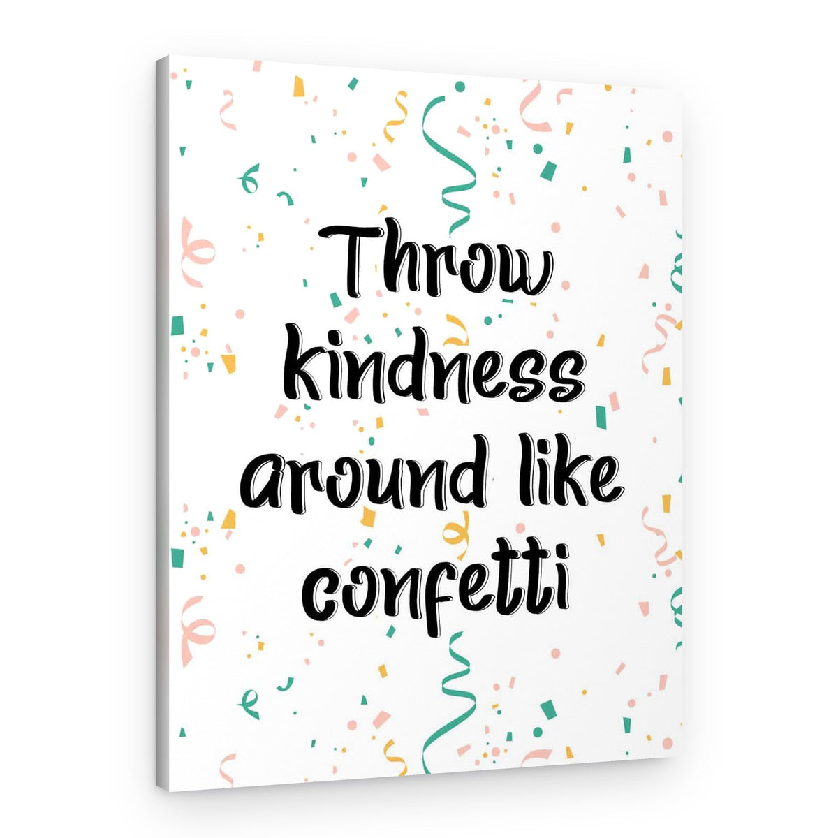 Throw Kindness Around Like Confetti Canvas Wall Art – Canvas Print – Design B