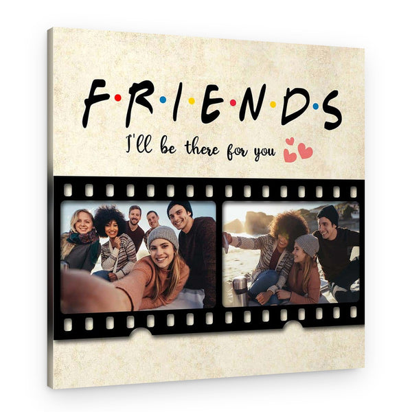 FRIENDS – I’ll Be There For You Photo Canvas