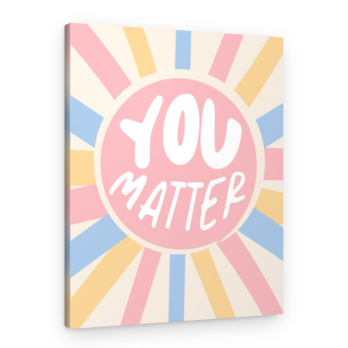 You Matter Positive Quote – Canvas Print