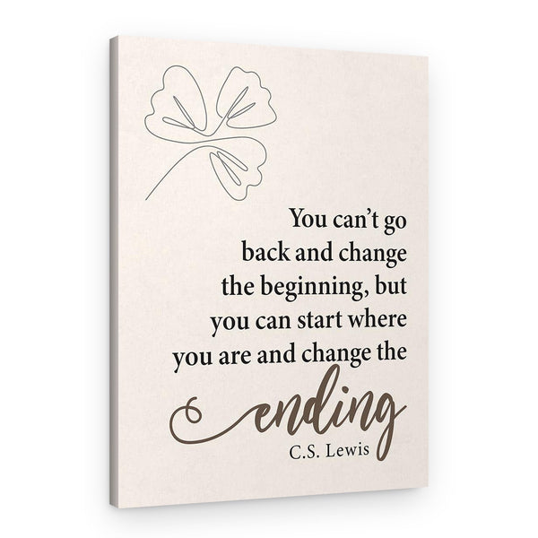You Can’t Go Back And Change The Beginning Canvas Print