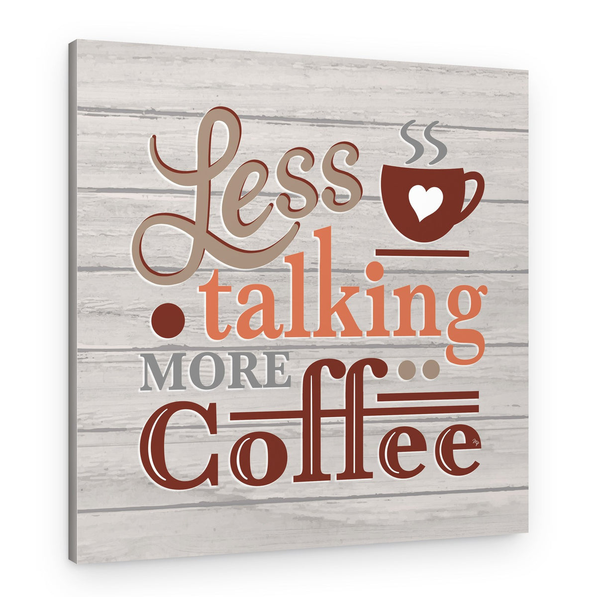 Less Talking More Coffee – Canvas Print