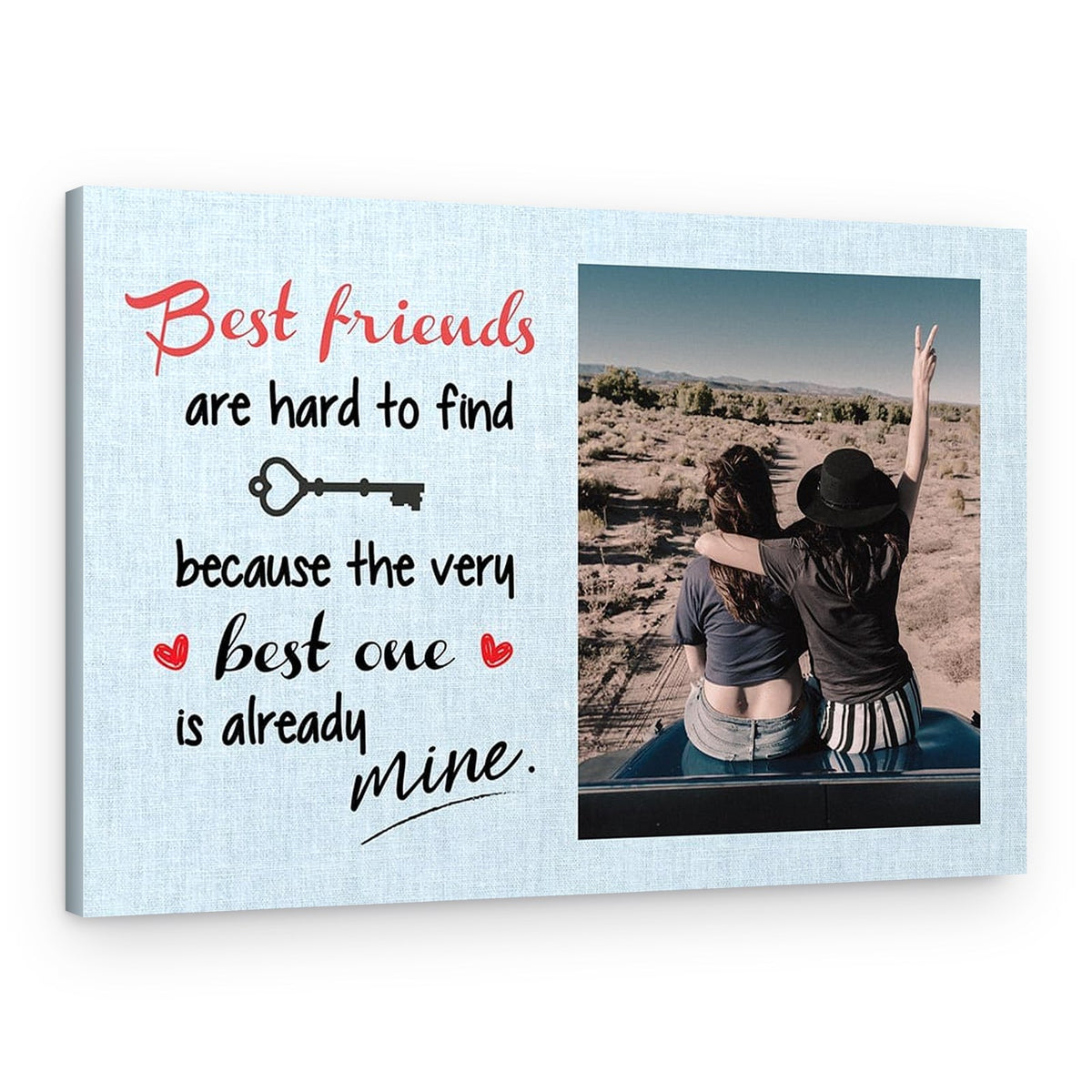 Best Friends Are Hard to Find Custom Photo Canvas – Canvas Print