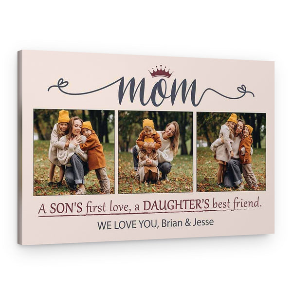 Mom: A Son’s First Love A Daughter’s Best Friend Custom Photo Canvas Print