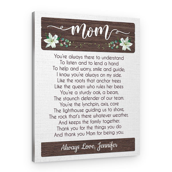 Mom – You’re Always There To Understand Custom Canvas Print