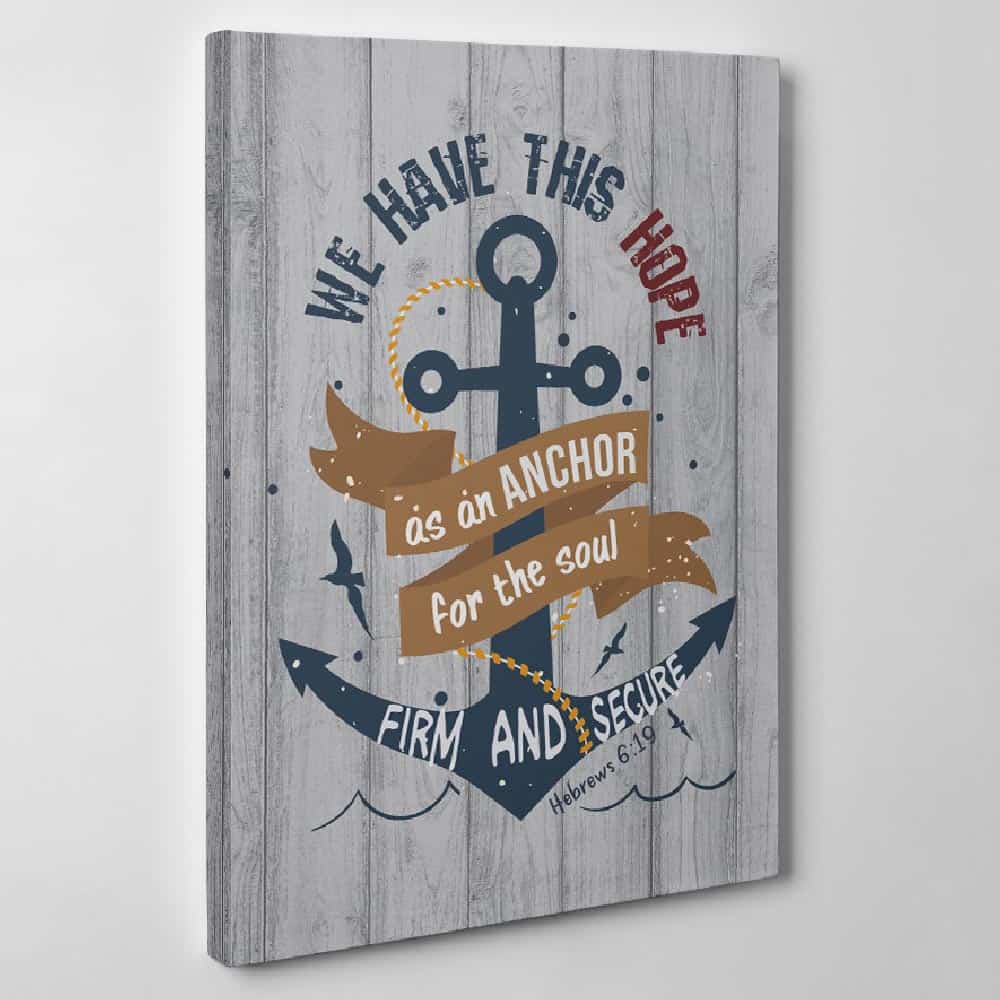 We Have This Hope - Hebrews 6:19 - Canvas Print