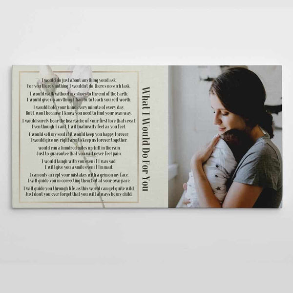 What I Would Do For You Mother’s Day Poem Photo Canvas