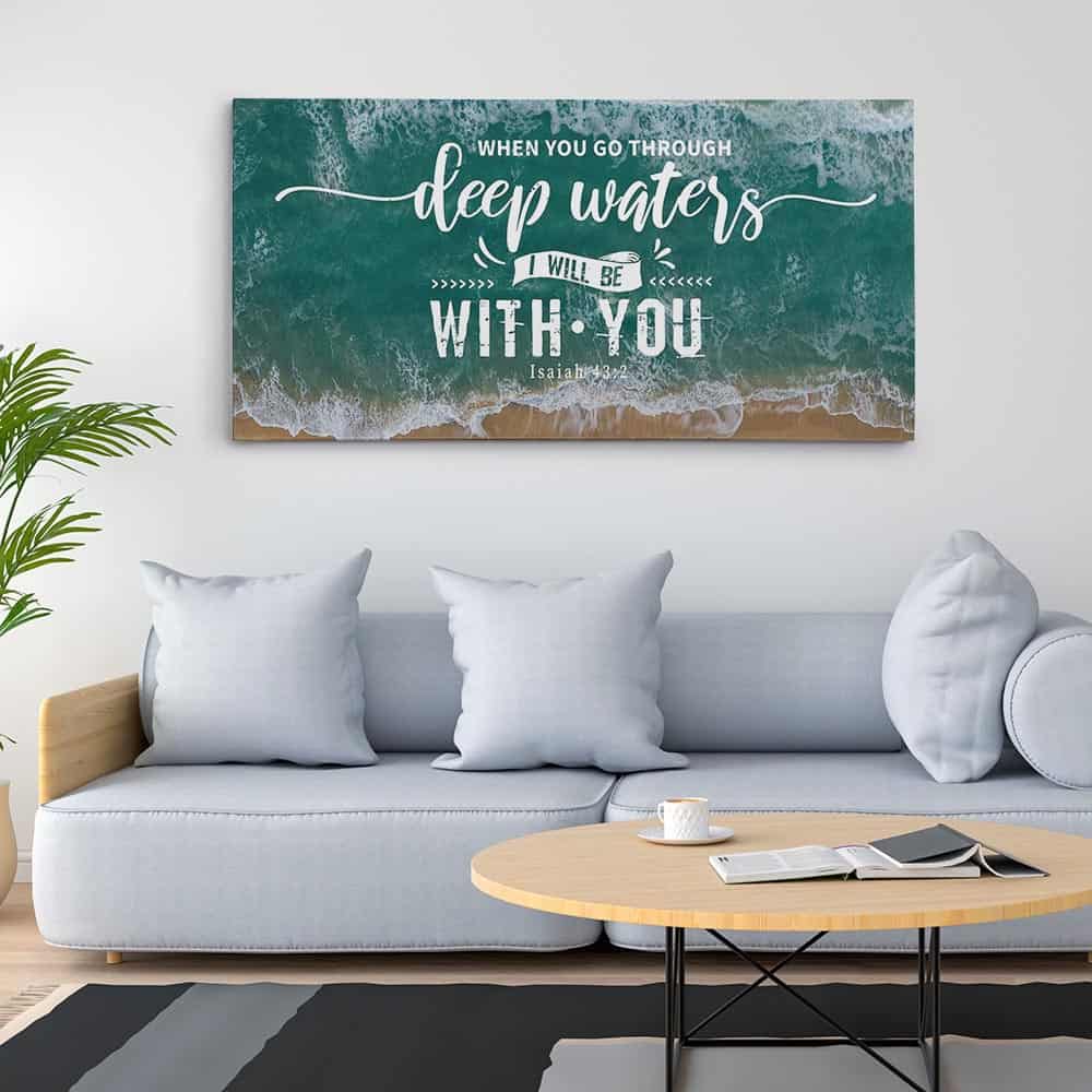 a canvas print with the bible verse When You Go Through Deep Waters I Will Be With You