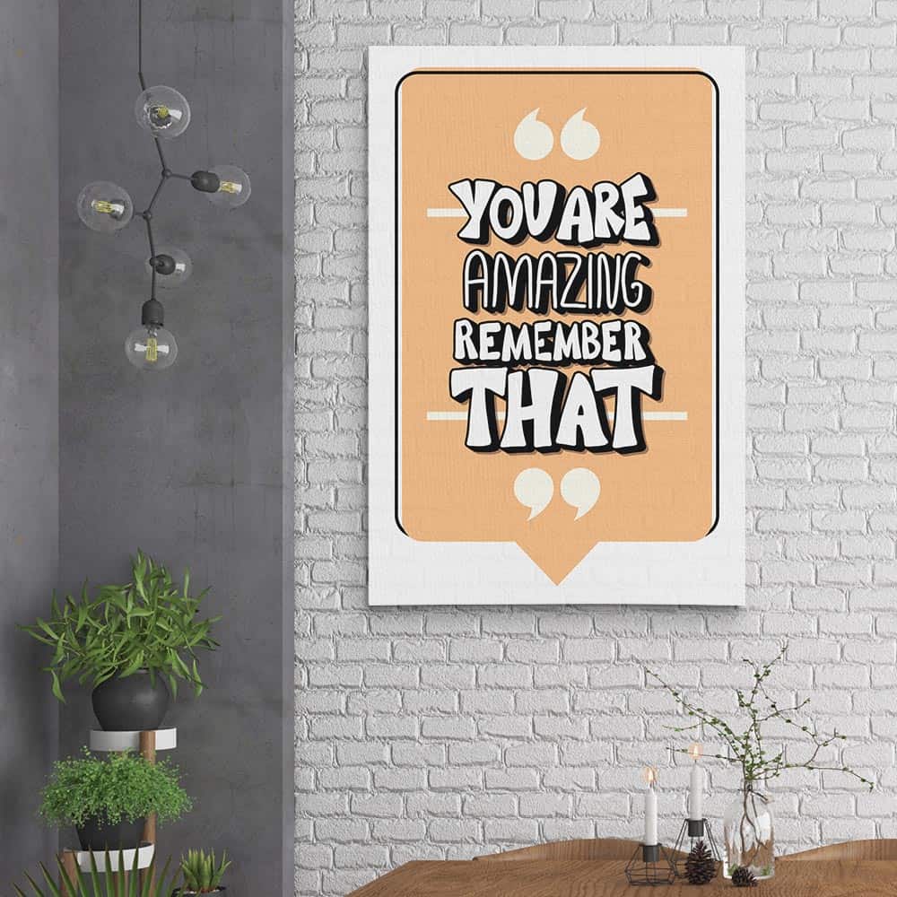 You Are Amazing Remember That Canvas Print
